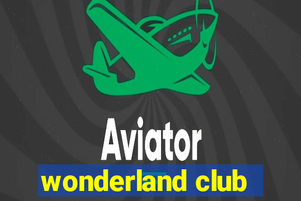 wonderland club